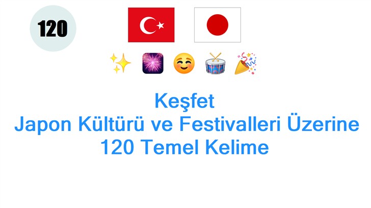 Keşfet: Japon Kültürü ve Festivalleri Üzerine 120 Temel Kelime
